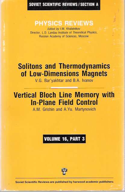 Item #5124 Solitons and Thermodynamics of Low-Dimensions Magnets [and] Vertical Bloch Line Memory with In-Plane Field Control. V. G. Bar'yakhtar, B A. Ivanov, A M. Grishin, A Yu Martynovich.