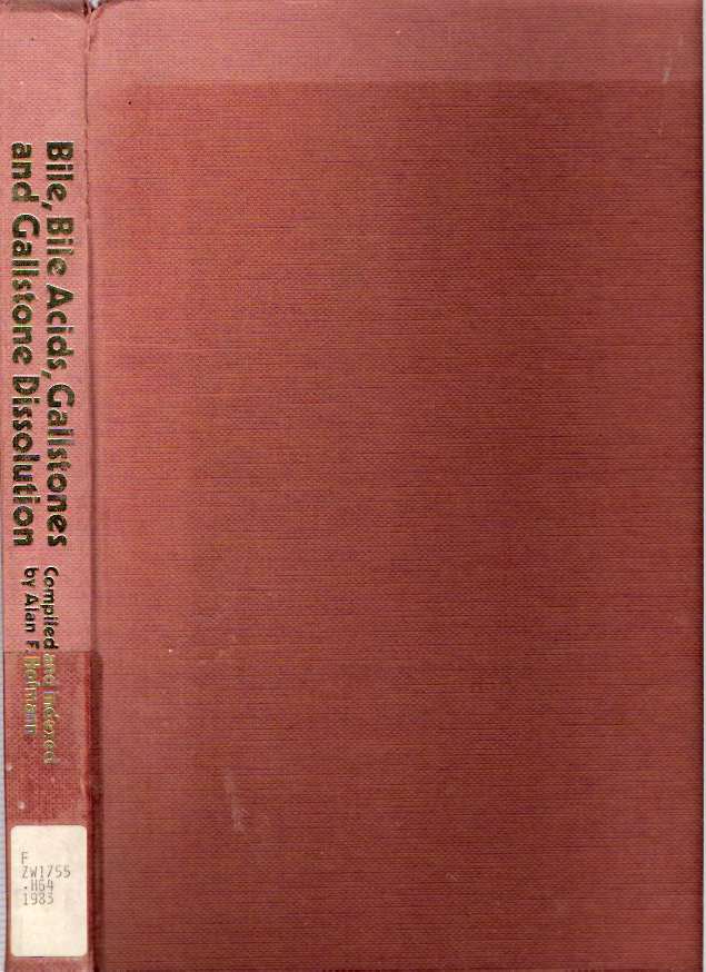 Item #5139 Bile, Bile Acids, Gallstones, and Gallstone Dissolution : A Bibliography of Relevant Articles, Abstracts, and Editorials. compiled, indexed by, Alan F. Hofmann, assistance of Vicky L. Huebner, Joseph H. Steinbach.