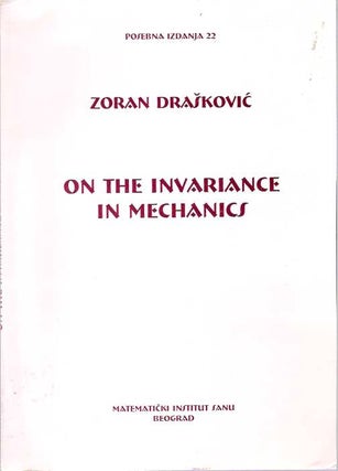 Item #5154 On the Invariance in Mechanics. Zoran Draskovic