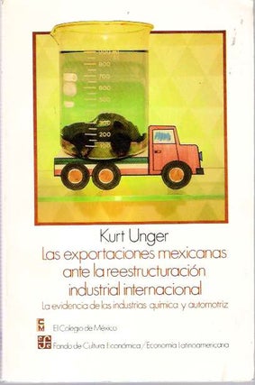 Item #5182 Las exportaciones mexicanas ante la reestructuración industrial internacional : La...