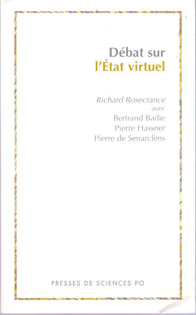 Item #5183 Débat sur l'État virtuel [Debat sur l'Etat virtuel]. Richard Rosecrance, Pierre de Senarclens, Pierre Hassner, avec Bertrand Badie.