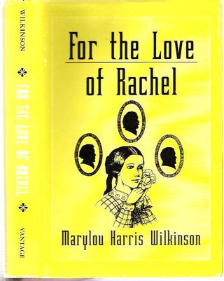 Item #5289 For the Love of Rachel. Marylou Harris Wilkinson