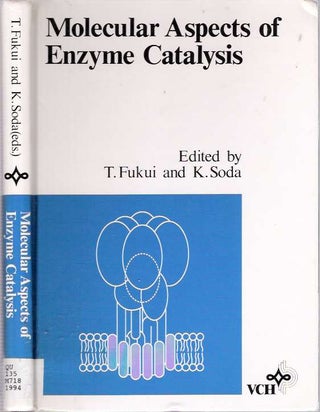 Item #5311 Molecular Aspects of Enzyme Catalysis. Toshio Fukui, Kenji Soda