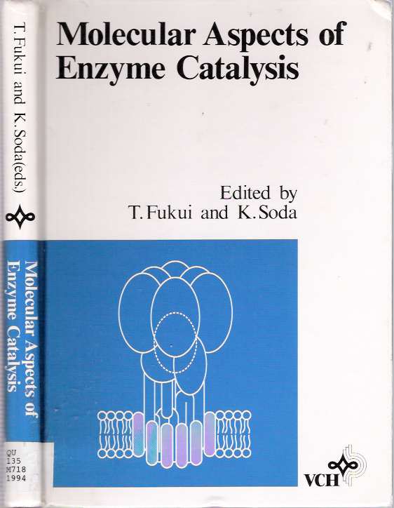 Item #5311 Molecular Aspects of Enzyme Catalysis. Toshio Fukui, Kenji Soda.