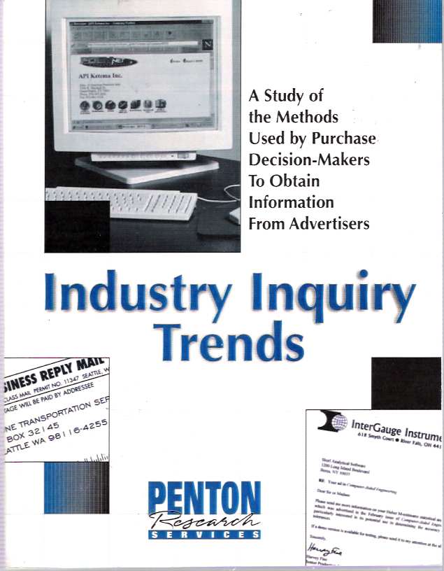 Item #5325 Industry Inquiry Trends : A study of the methods used by purchase decision makers to obtain information from advertisers. Penton Research Services.