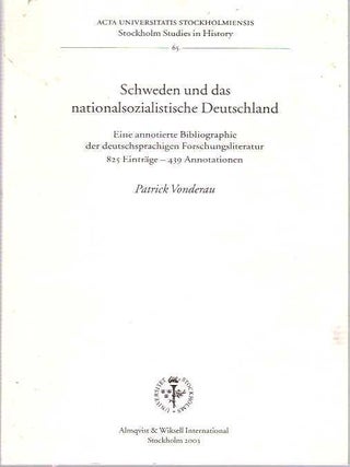 Item #5363 Sweden Und Das Nationalsozialistische Deutschland Eine Annotierte Bibliographie Der...