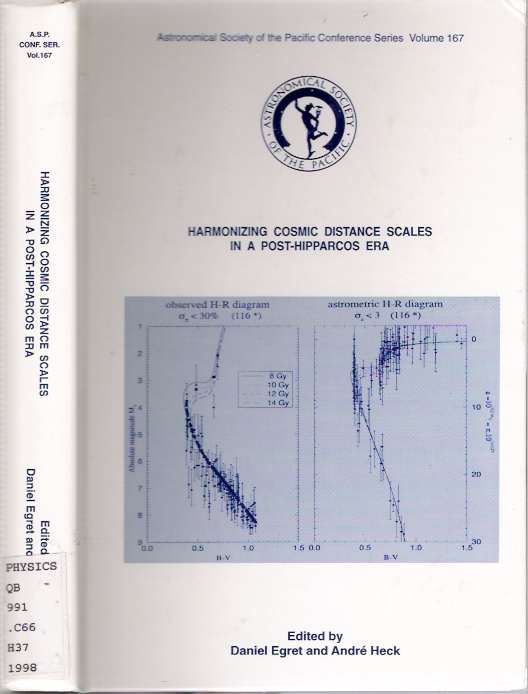 Item #5470 Harmonizing Cosmic Distance Scales in a Post-Hipparcos Era : Proceedings of a Colloquium Held at Haguenau, France, 14-16 September, 1998. Daniel Egret, André Heck.