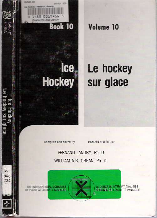Item #5479 Ice Hockey = Le hockey sur glace Research, development, and new concepts = incidences de la recherche et nouveaux concepts. Fernand Landry, William A. R. Orban.