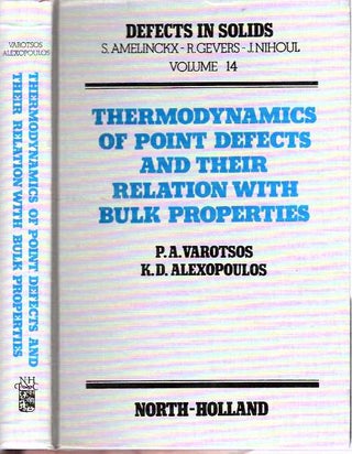 Item #5509 Thermodynamics of Point Defects and Their Relation With Bulk Properties. Panagiotis A...