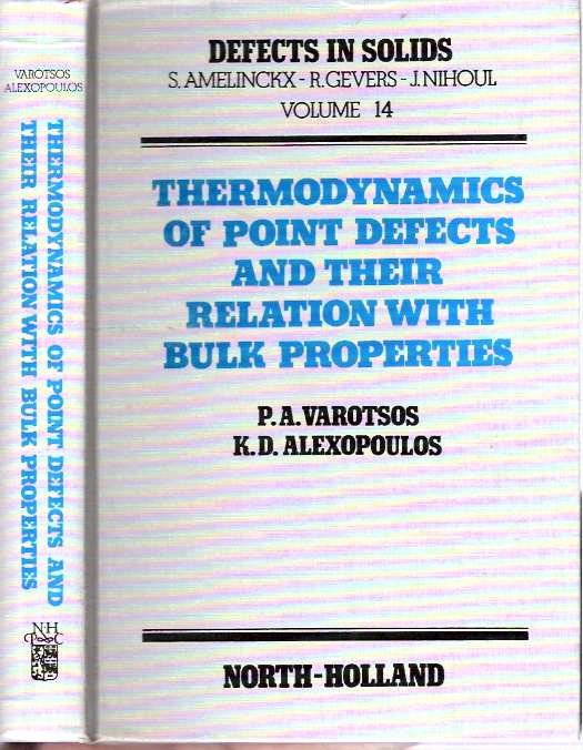 Item #5509 Thermodynamics of Point Defects and Their Relation With Bulk Properties. Panagiotis A Varotsos, Kessar D. Alexopoulos.
