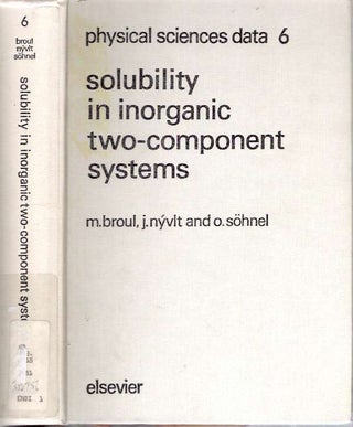 Item #5510 Solubility in Inorganic Two-component Systems. Miroslav Broul, Jaroslav Nývlt,...