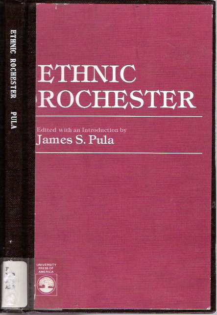 Item #5572 Ethnic Rochester. James S. Pula, edited.
