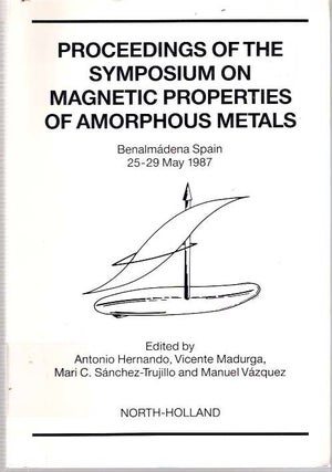 Item #5629 Proceedings of the Symposium on Magnetic Properties of Amorphous Metals : held at...