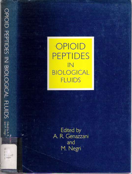Item #5731 Opioid Peptides in Biological Fluids. Genazzani Andrea R., M Negri.