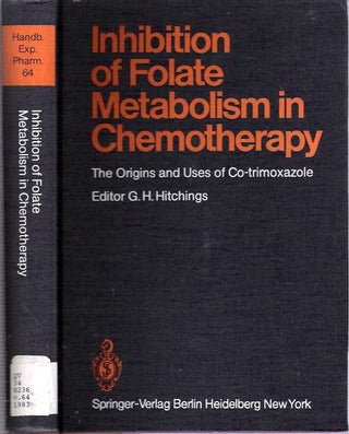 Item #5739 Inhibition of Folate Metabolism in Chemotherapy : The Origins and Uses of...