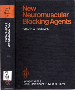 Item #5745 New Neuromuscular Blocking Agents : Basic and Applied Aspects. Dimitry A. Kharkevich