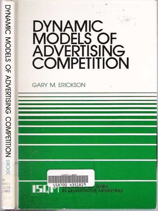 Item #5768 Dynamic Models of Advertising Competition Open- and Closed-Loop Extensions. Gary M....