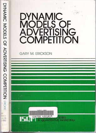 Item #5768 Dynamic Models of Advertising Competition : Open- and Closed-Loop Extensions. Gary...