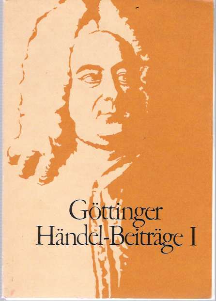 Item #5780 Göttinger Händel-Beiträge : im Auftrag der Göttinger Händel-Gesellschaft : Band I. Hans Joachim Marx, herausgegeben von.