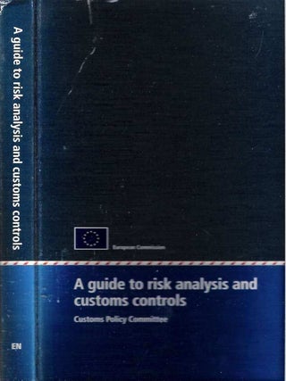 Item #5857 A Guide to Risk Analysis and Customs Control. European Commission