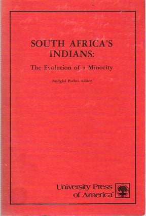 Item #5860 South Africa's Indians : The Evolution of a Minority. Bridglal Pachai
