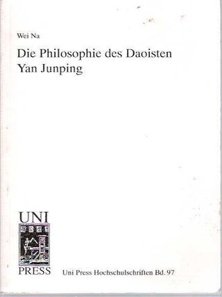 Item #5867 Die Philosophie Des Daoisten Yan Junping. Wei Na