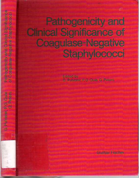 Item #5874 Pathogenicity and Clinical Significance of Coagulase-Negative Staphylococci. Gerhard Pulverer, Georg Peters, Paul G. Quie.