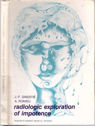 Item #5895 Radiologic Exploration of Impotence. J. -F. Ginestié, A. Romieu