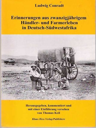 Item #5909 Erinnerungen Aus Zwanzigjährigem Händler- Und Farmerleben in Deutsch-Südwestafrika....