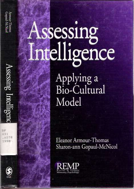 Item #5910 Assessing Intelligence : Applying a Bio-Cultural Model. Eleanor Armour-Thomas, Sharon-ann Gopaul-McNicol.