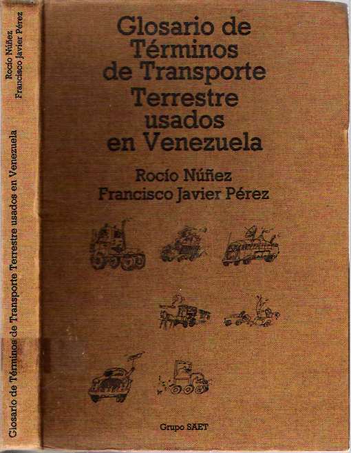Item #5911 Glosario de términos de transporte terrestre usados en Venezuela. Rocío Núñez, Francisco Javier Pérez, Nunez.