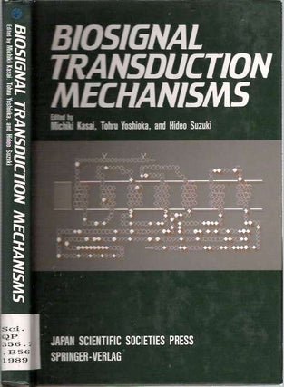 Item #5920 Biosignal Transduction Mechanisms. Michiki Kasai, Tohru Yoshioka, Hideo Suzuki