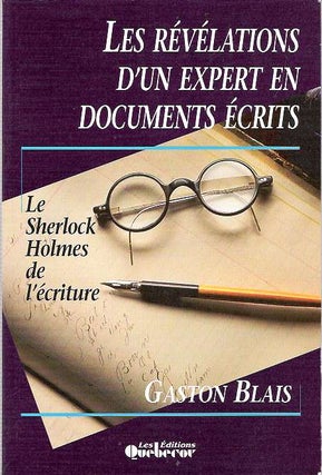 Item #5989 Les révélations d'un expert en documents écrits : Le Sherlock Holmes de...