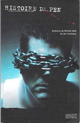 Item #5994 Histoire de pen : scénario de film. Michel et Léo Lévesque...