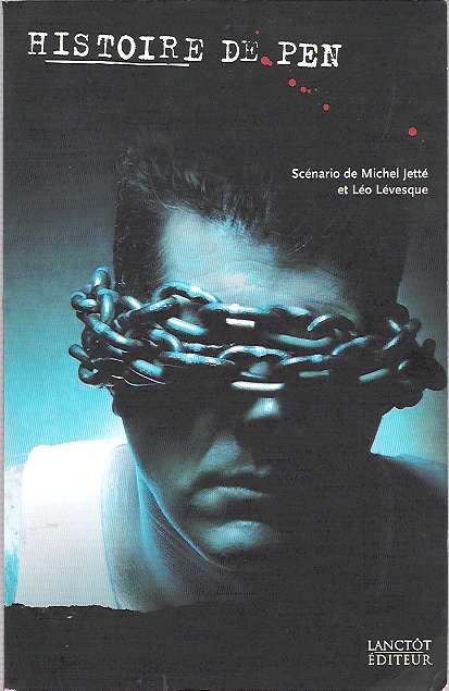 Item #5994 Histoire de pen : scénario de film. Michel et Léo Lévesque Jetté, scénario de, Jette.