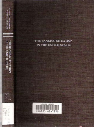 Item #6071 The Banking Situation in the United States. National Industrial Conference Board