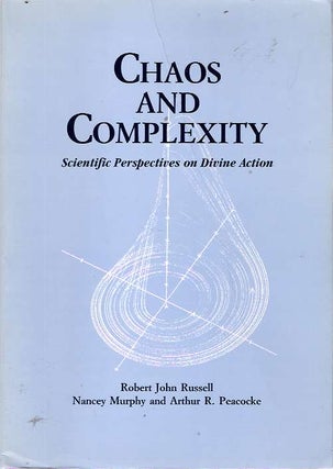 Item #6179 Chaos and Complexity : Scientific Perspectives on Divine Action. Robert John...