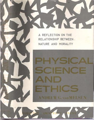 Item #6180 Physical Science and Ethics : A Reflection on the Relationship between Nature and...