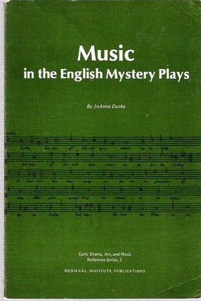 Item #6213 Music in the English Mystery Plays. JoAnna Dutka