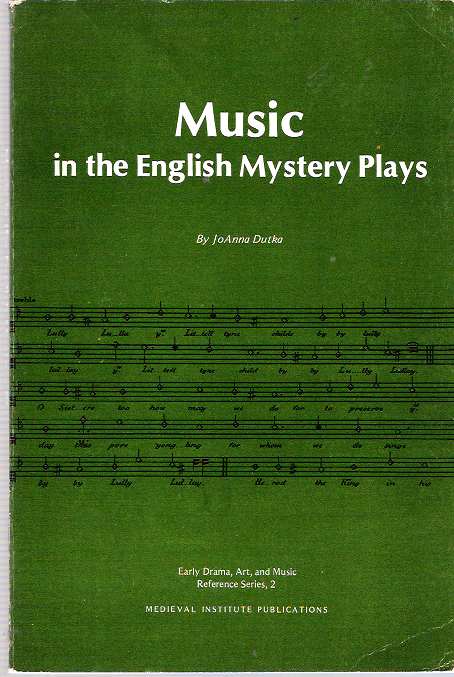 Item #6213 Music in the English Mystery Plays. JoAnna Dutka.