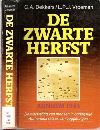 Item #6237 De Zwarte Herfst : Arnhem 1944 : De worsteling van mensen in oorlogstijd. Authentiek...