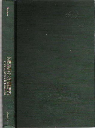 Item #6260 A History of Workmen's Compensation 1898-1915 : From Courtroom to Boardroom. Paul B....
