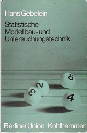 Item #6265 Statistische Modellbau- und Untersuchungstechnik. Hans Gebelein