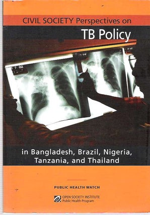 Item #6270 Civil Society Perspectives on TB Policy in Bangladesh, Brazil, Nigeria, Tanzania, and...