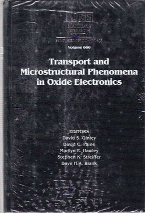 Item #6274 Transport and Microstructural Phenomena in Oxide Electronics : Symposium Held April...
