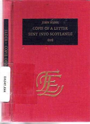 Item #6325 Copie of a letter sent into Scotlande (1555) [Scotland]. John Elder