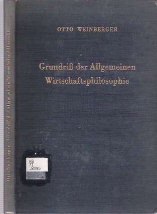 Item #6352 Grundriß der allgemeinen Wirtschaftsphilosophie [Grundriss]. Otto Weinberger