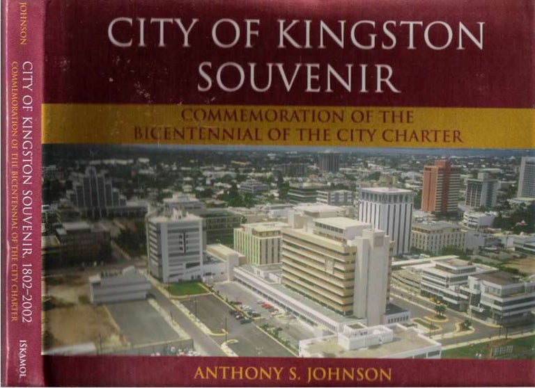 Item #6426 City of Kingston Souvenir : Commemoration of the Bicentennial of the City Charter 1802-2002. Anthony S. Johnson.