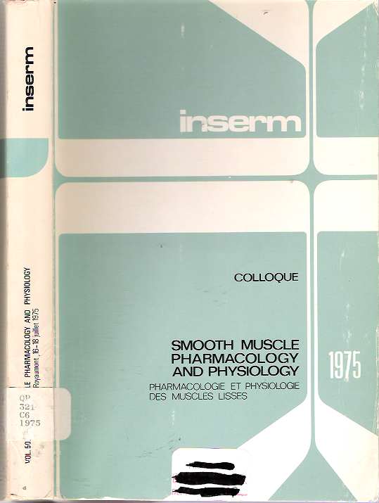 Item #6530 Smooth Muscle Pharmacology and Physiology = Pharmacologie et physiologie des muscles lisses : Royaumont, 16-18 Juillet 1975. Manuel et Guy Vassort Worcel.