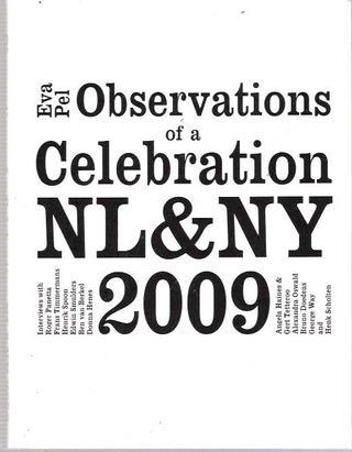 Item #6556 Observations of A Celebration NL&NY 2009 Interviews with Roger Panetta, Frans...